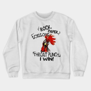 Rock paper scissors throat punch I win chicken Crewneck Sweatshirt